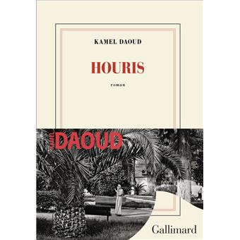 Critique – Houris – Kamel Daoud – Gallimard