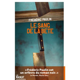Critique – Le Sang de la bête – Frédéric Paulin – La Manufacture de livres
