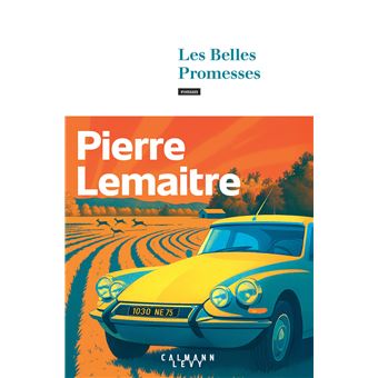 Critique – Les Belles promesses – Pierre Lemaitre – Calmann-Lévy