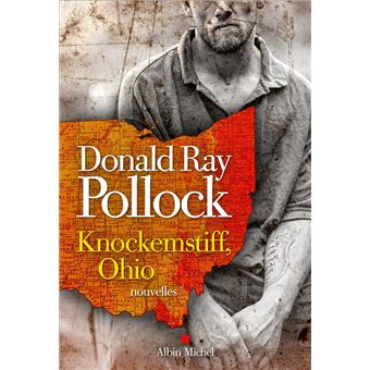 Critique – Knockemstiff, Ohio – Donald Ray Pollock – Albin Michel