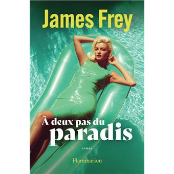 Critique – À deux pas du paradis – James Frey – Flammarion