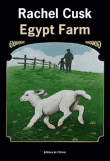 Critique – Egypt Farm – Rachel Cusk