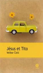 Critique – Jésus et Tito – Velibor Colic