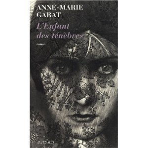 Critique – L’enfant des ténèbres – Anne-Marie Garat