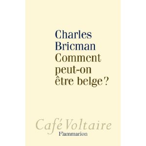 Critique – Comment peut-on être belge ? – Charles Bricman