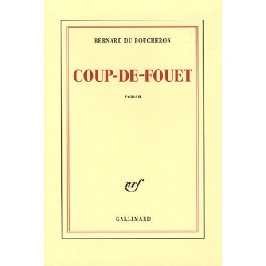 Critique – Coup-de-Fouet – Bernard du Boucheron