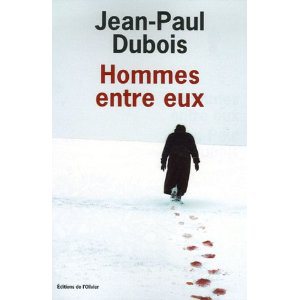 Critique – Hommes entre eux – Jean-Paul Dubois