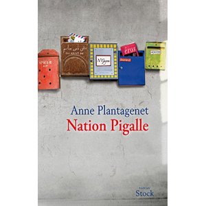 Critique – Nation Pigalle – Anne Plantagenet