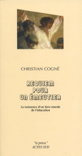 Critique – Requiem pour un émeutier. La naissance d’un tiers monde de l’éducation – Christian Cogné