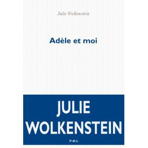 Critique – Adèle et moi – Julie Wolkenstein