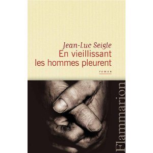 Critique – En vieillissant les hommes meurent – Jean-Luc Seigle