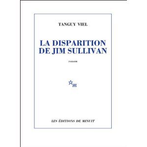 Critique – La disparition de Jim Sullivan – Tanguy Viel
