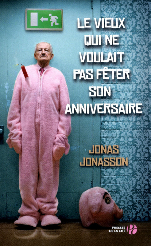 Critique – Le vieux qui ne voulait pas fêter son anniversaire – Jonas Jonasson