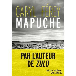 Critique – Mapuche – Caryl Férey