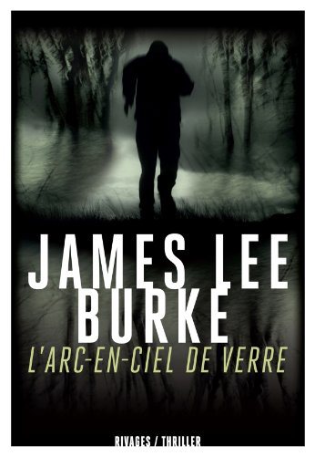 Critique – L’arc-en-ciel de verre – James Lee Burke