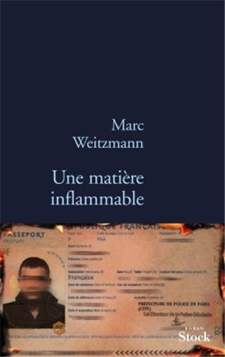 Critique – Une matière inflammable – Marc Weitzmann