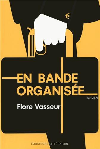 Critique – En bande organisée – Flore Vasseur