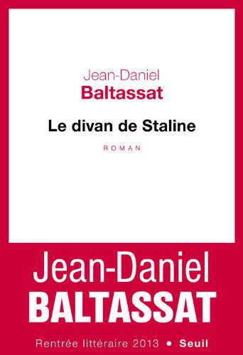 Critique – Le divan de Staline – Jean-Daniel Baltassat