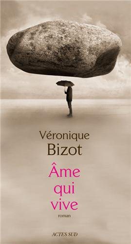 Critique – Ame qui vive – Véronique Bizot