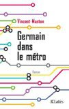 Critique – Germain dans le métro – Vincent Maston