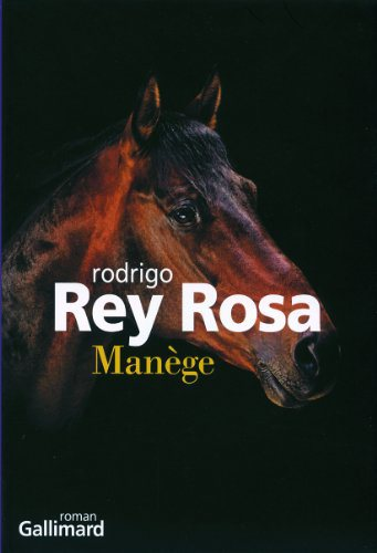 Critique – Manège – Rodrigo Rey Rosa