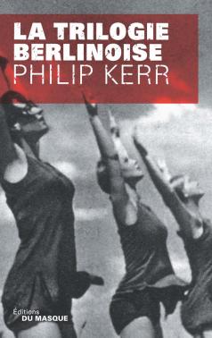 Critique – La trilogie berlinoise – Philip Kerr