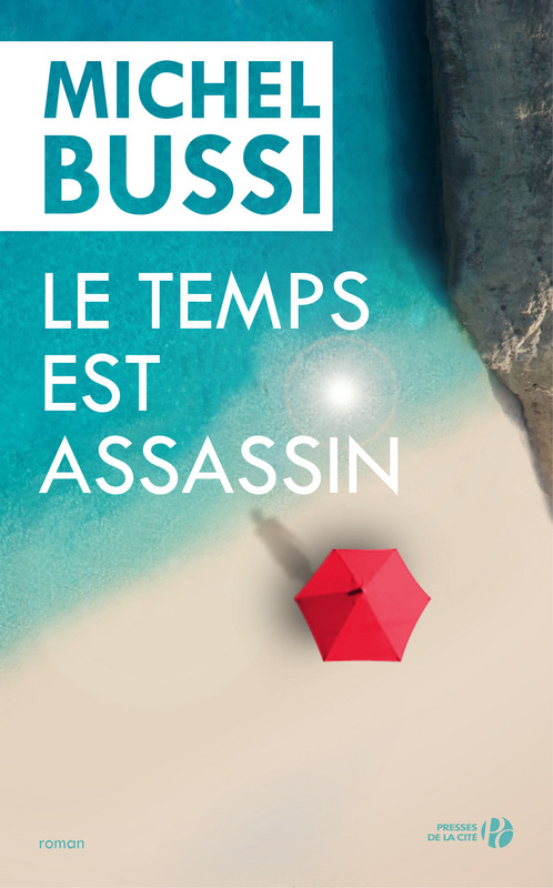 Critique – Le temps est assassin – Michel Bussi – Presses de la Cité