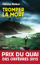 Critique – Tromper la mort – Maryse Rivière – Fayard