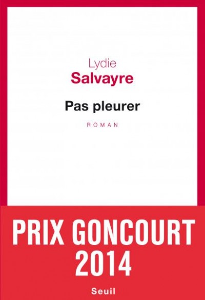 Critique – Pas pleurer – Lydie Salvayre – Seuil