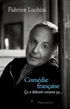 Critique – Comédie française – Fabrice Luchini – Flammarion