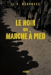 Critique – Le noir qui marche à pied – Louis-Ferdinand Despreez – Phébus