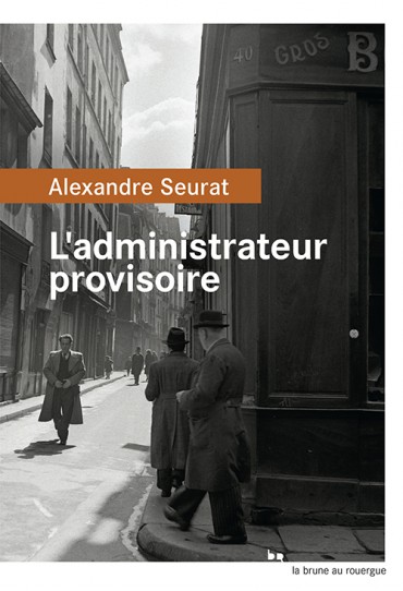 Critique – L’administrateur provisoire – Alexandre Seurat – Le Rouergue