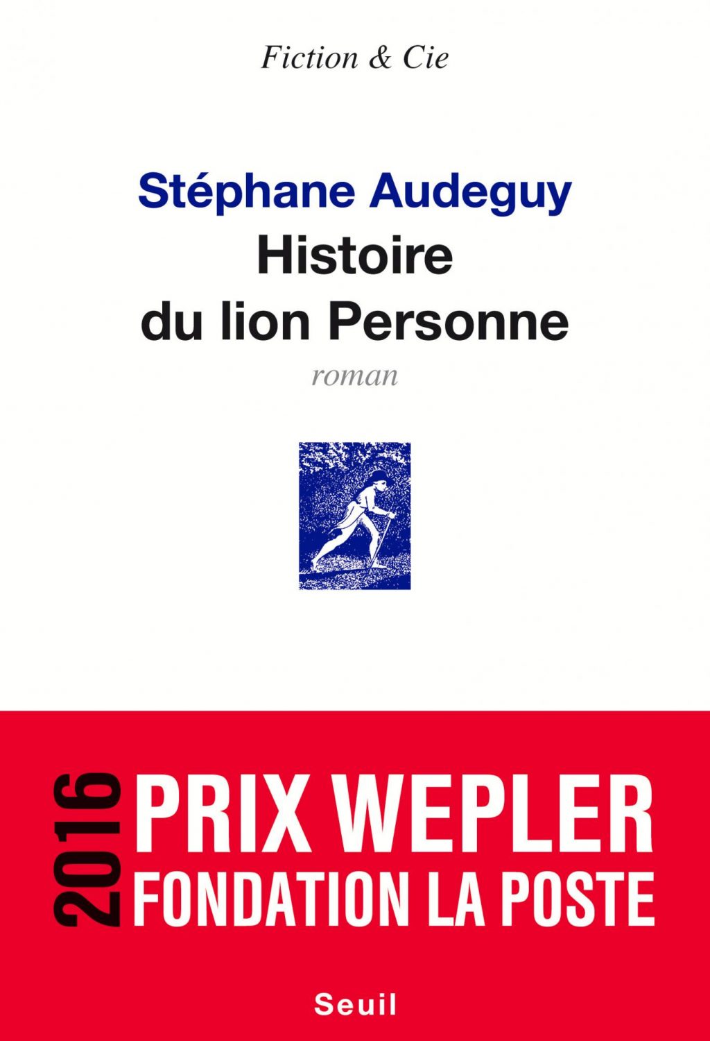 Critique – Histoire du lion Personne – Stéphane Audeguy – Seuil