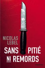 Critique – Sans pitié ni remords – Nicolas Lebel – Marabout