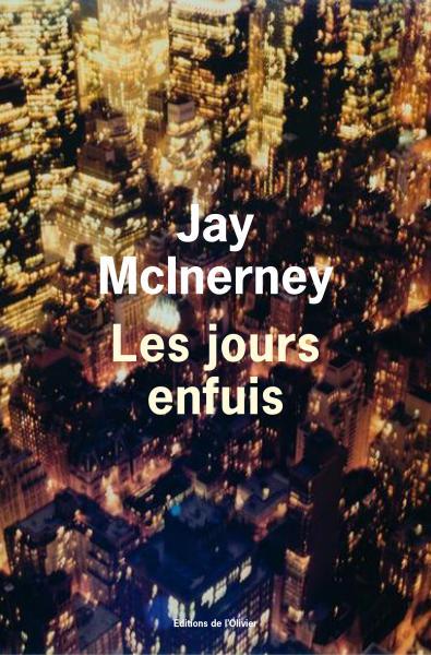 Critique – Les jours enfuis – Jay McInerney – L’Olivier