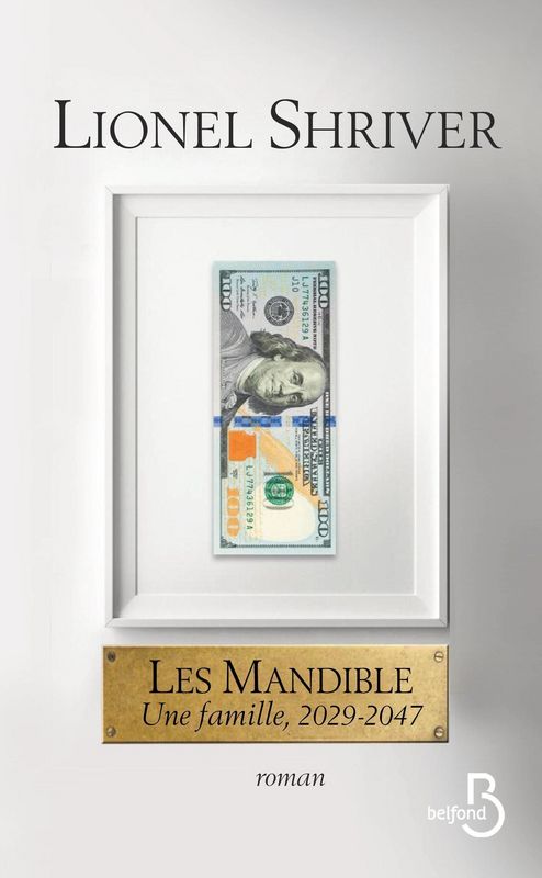 Critique – Les Mandible. Une famille, 2029-2047 – Lionel Shriver – Belfond