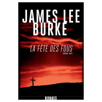 Critique – La fête des fous – James Lee Burke – Rivages