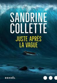 Critique – Juste après la vague – Sandrine Collette – Denoël