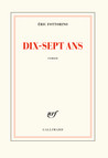 Critique – Dix-sept ans – Eric Fottorino – Gallimard