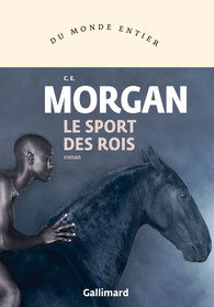 Critique – Le sport des rois – C.E. Morgan – Gallimard