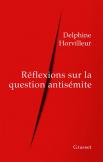 Critique – Réflexions sur la question antisémite – Delphine Horvilleur – Grasset