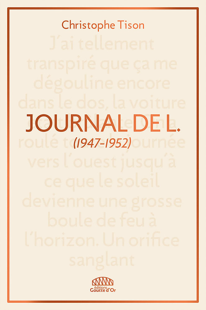 Critique – Journal de L. (1947-1952) – Christophe Tison – Editions Goutte d’Or