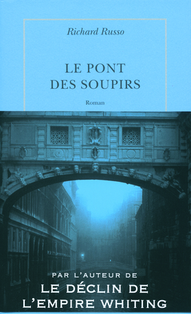 Critique – Le pont des soupirs – Richard Russo – Quai Voltaire