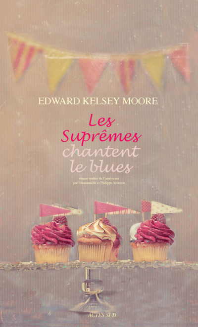 Critique – Les Suprêmes chantent le blues – Edward Kelsey Moore – Actes Sud
