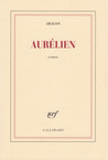 Critique – Aurélien – Louis Aragon – Gallimard