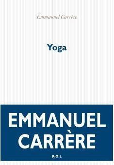 Critique – Yoga – Emmanuel Carrère – P.O.L.
