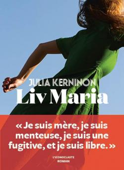 Critique – Liv Maria – Julia Kerninon – L’Iconoclaste