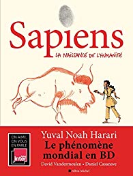 Critique – Sapiens. La naissance de l’humanité – Tome 1 – Yuval Noah Harari – David Vandermeulen – Daniel Casanave – Albin Michel