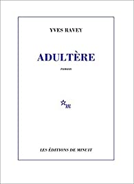 Critique – Adultère – Yves Ravey – Minuit