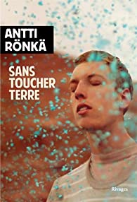 Critique – Sans toucher terre – Antti Rönkä – Rivages
